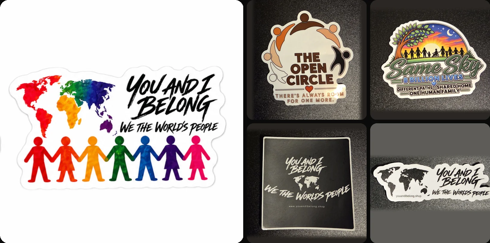 Five You and I Belong stickers together: the color design, The Open Circle, Same Sky, classic black and white